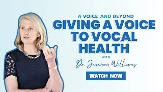 #5. Giving a Voice to Vocal Health with Dr Jenevora Williams