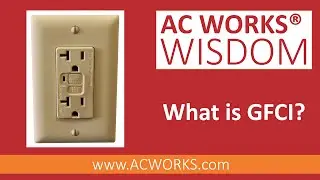 AC WORKS&reg; Wisdom: What is GFCI?