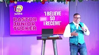 PASTOR JUNIOR TUCKER | I BELIEVE SO I RECEIVE | DECEMBER 14, 2025
