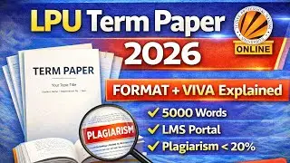 LPU Online Term Paper Guidelines 2026 | Format, Word Limit, Viva & Plagiarism Explained