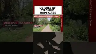 TN Child Rape News: Police Face Heat For 9-Day Delay Despite CCTV Proof | India Today News