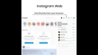 Instagram Web update- Post directly from your browser.