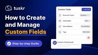 How to Create and Manage Custom Fields in Tuskr?