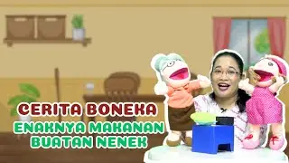 Enaknya Makanan Buatan Nenek | Cerita Boneka Bahasa Indonesia | Video Edukasi Anak KIPIN