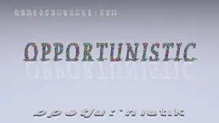 opportunistic - pronunciation + Examples in sentences and phrases