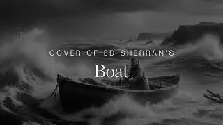 Boat (Ed Sheeran Cover by Ben Flockton)