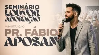 Pr. Fábio Aposan | Ministração Seminário de Louvor e Adoração 2024