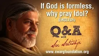 Q&A - If God is Formless, Why Pray Idol? (English)