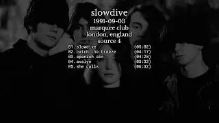 Slowdive - 1991-09-03 London, England [source 4] [live]