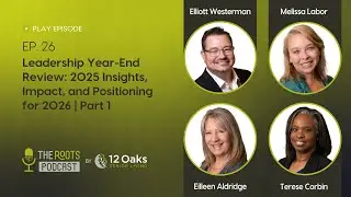 The Roots Podcast: Leadership Year-End Review: 2025 Insights, Impact, and Positioning for 2026 Pt 1