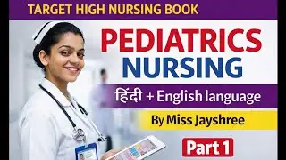 Pediatrics Nursing Target High Series | Nursing Exam Preparation | Part 1| @nursing_with_jayshree 