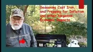 Seasoning Cast Iron and Prepping for Inflation