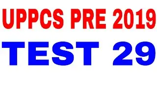 UPPCS/UPPSC PRE 2019 MOCK TEST 29