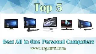 Top 5 Best All in One Personal Computers 2019 &ndash; Check Them Out