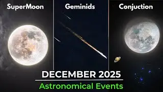 События ночного неба в декабре 2025 года, которые нельзя пропустить! Суперлуние, метеоры из поток...