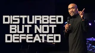Disturbed but not Defeated | Bishop Simeon Moultrie | 10am