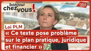 Loi PLM : « Ce texte pose problème sur le plan pratique, juridique et financier »
