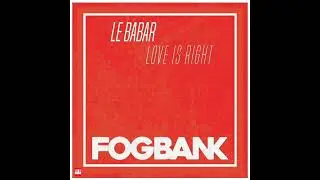 Le Babar - Love Is Right [FOGBANK RECORDINGS] Jackin House