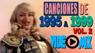 Canciones de 1995 a 1999 Vol. 2 (Paulina Rubio, Ricky Martin, Fey, Sentidos Opuestos, Onda Vaselina)