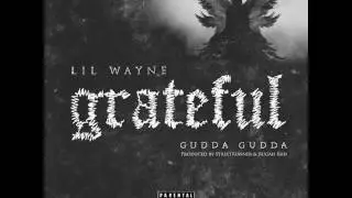 LIL WAYNE - GRATEFUL ft. Gudda Gudda