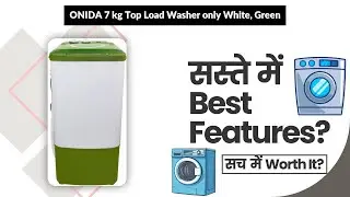 ONIDA 7 kg Top Load Washer only White, Green Review in Hindi | Features