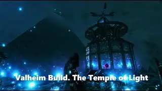 Valheim Build. The Temple of Light. Build Tour