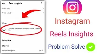 Instagram Reels Insights Problem/ There was an error while loading yourinsights Try again