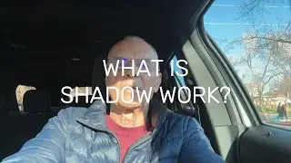 WHAT IS SHADOW WORK?