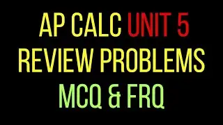 Обзор раздела 5 курса AP Calc: Применение дифференцирования (тесты с множественным выбором, тесты...