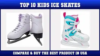 Top 10 Kids Ice Skates to buy in USA 2021 | Price & Review