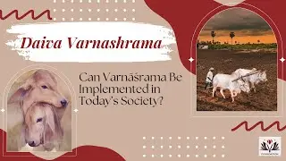 Can Varnāśrama Really Work in Today’s Society? | Prabhupāda’s Vision Explained | Village lifetyle