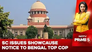 Supreme Court News Today | Supreme Court Issues Showcause Notice To Bengal Top Cop Over SIR