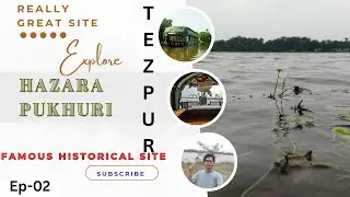 Tourist place in Tezpur| Hazara pukhuri|Historical Site| #historical#TravelwithAnjalu #touristplace 