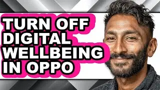 How to Turn Off Digital Wellbeing in Oppo (updated)