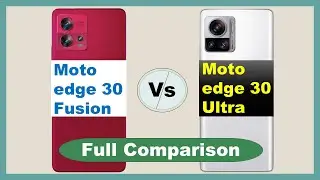 Moto edge 30 Fusion vs Moto edge 30 Ultra Full Comparison ⚡ Best 5G Phones Moto edge  30 Series 🔥🔥🔥