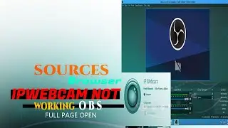 IP Webcam not working  OBS Studio SOURCES BROWSER #2021