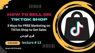 3 Ways for FREE Marketing on TikTok Shop to Get Sales🔥 | FREE TikTok Shop Full Course 2025 (Part 13)