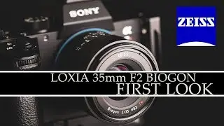 Zeiss Loxia 35mm F2 Biogon:  First Look | 4K