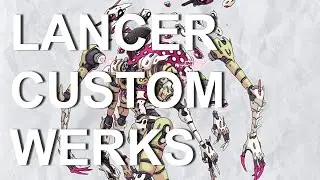 Lancer Custom Werks, a Lancer Builds Review Series, Episode 20: Hydra
