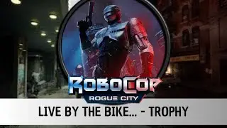 Robocop: Rogue City - LIVE BY THE BIKE... - Trophy/Achievement [ENG]