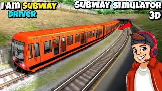 I Am Subway Driver In Subway Simulator 3D Gameplay Video || Enter Gaming