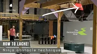 How to Lache: Ninja Obstacle Technique