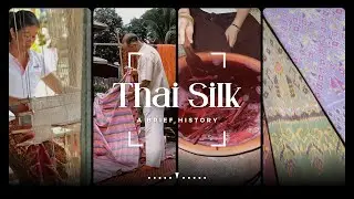 Thai Silk: From Bronze Age to Jim Thompson (ซับไทย)