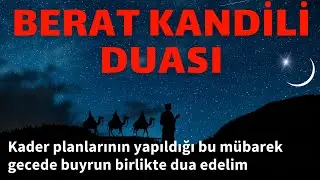 BERAT KANDİLİ DUASI 💐 Kader planlarının yapıldığı bu mübarek gecede buyrun birlikte dua edelim