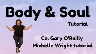 Body & Soul Line dance tutorial Intermediate choreography by Gary O’Reilly
