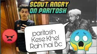 Scout Angry on Paritosh | Scout Got Angry on Paritosh In Classic Match | Scout | Paritosh  | Fnatic
