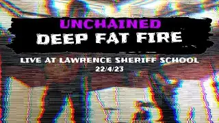 Vaudevilles - Deep Fat Fire LIVE at Lawrence Sheriff School 22/4/2023 (Unchained)