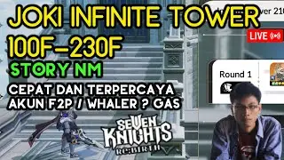 🔴LIVE  JOKI INFINITE TOWER 100 - 230 , Story NM | Cepat dan Aman | Seven Knights Re:BIRTH 24 JAM #10