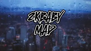 2KBABY- MAD Lyrics