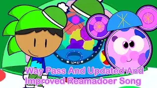 (REUPLOADED) Way Past And Updated And Improved Reamadoer Song